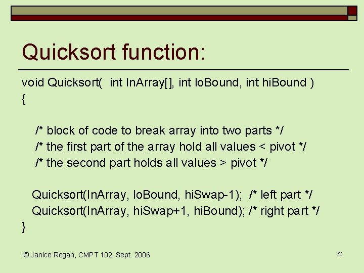 Quicksort function: void Quicksort( int In. Array[], int lo. Bound, int hi. Bound )
