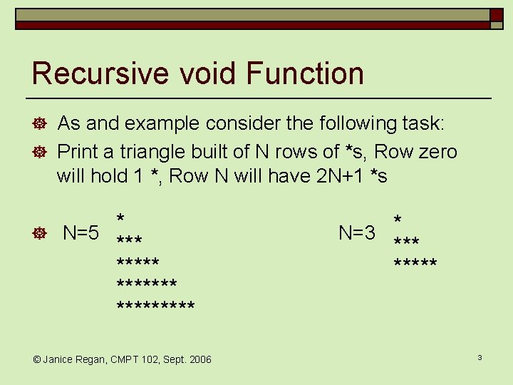 Recursive void Function ] As and example consider the following task: ] Print a