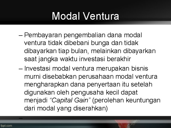 Modal Ventura – Pembayaran pengembalian dana modal ventura tidak dibebani bunga dan tidak dibayarkan