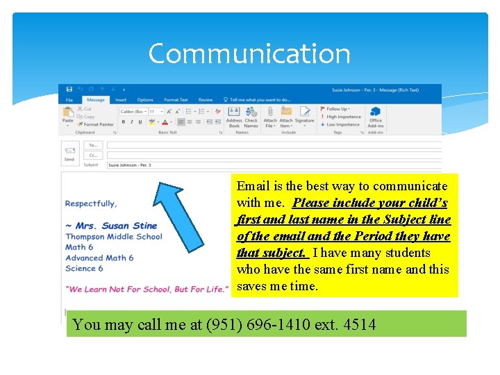 Communication Email is the best way to communicate with me. Please include your child’s