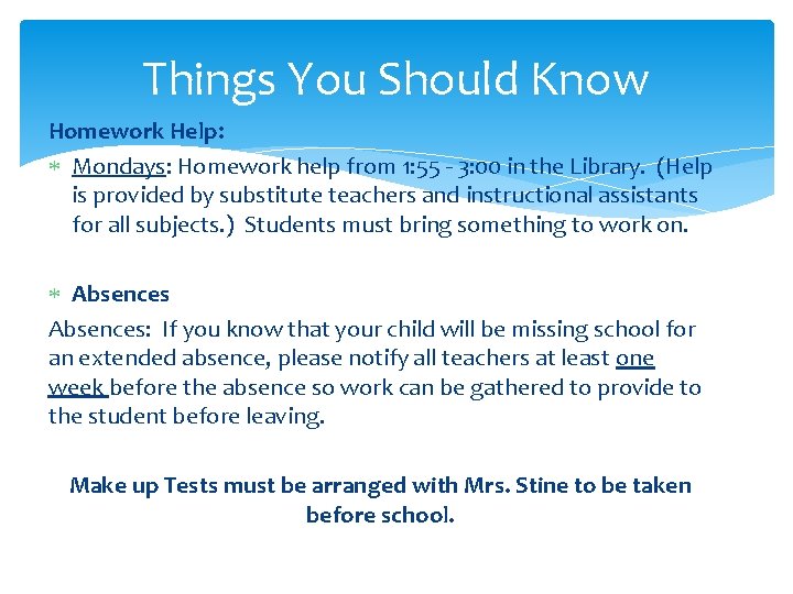 Things You Should Know Homework Help: Mondays: Homework help from 1: 55 - 3: