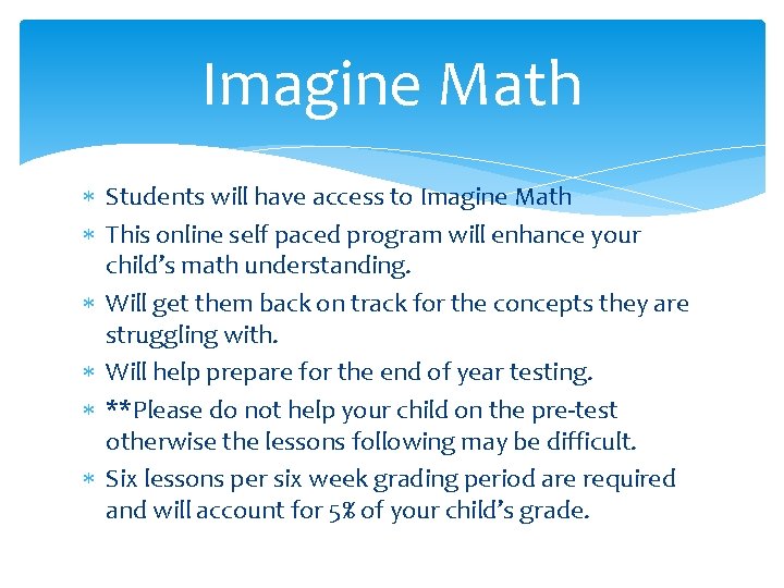 Imagine Math Students will have access to Imagine Math This online self paced program