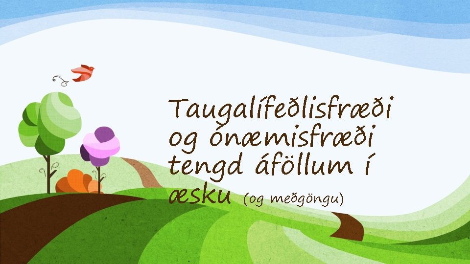 Taugalífeðlisfræði og ónæmisfræði tengd áföllum í æsku (og meðgöngu) 