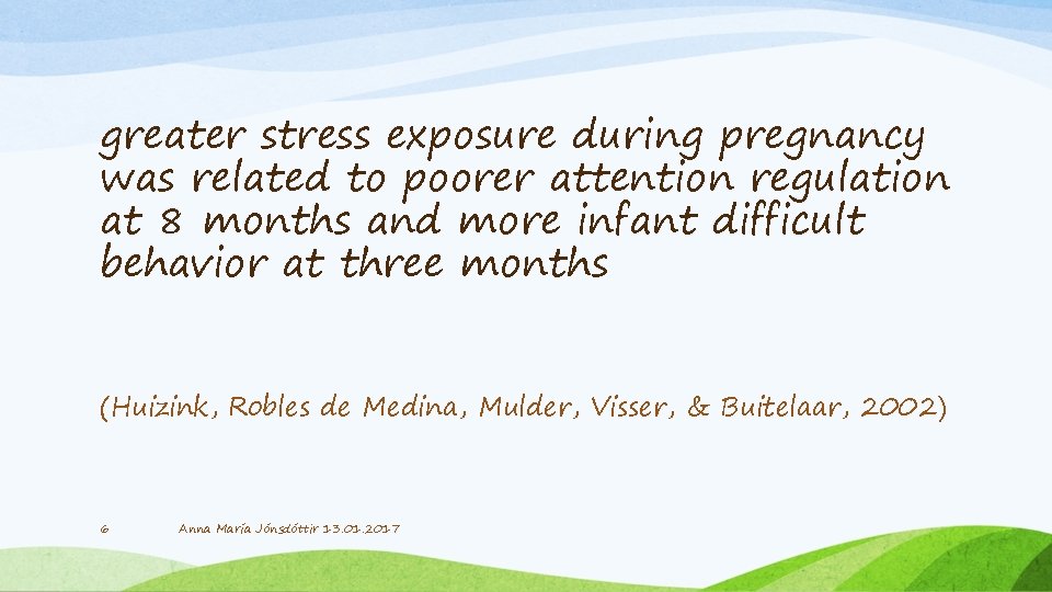 greater stress exposure during pregnancy was related to poorer attention regulation at 8 months