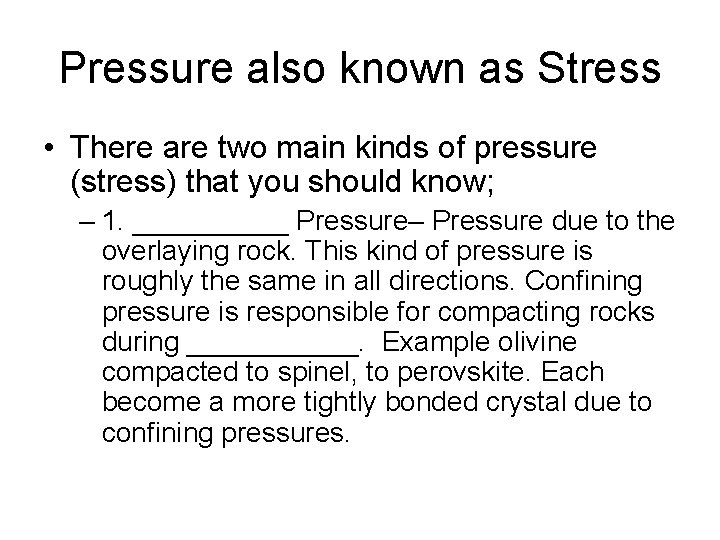 Pressure also known as Stress • There are two main kinds of pressure (stress) Pressure also known as Stress • There are two main kinds of pressure (stress)