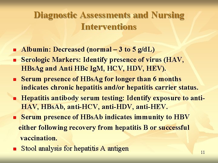 Diagnostic Assessments and Nursing Interventions Albumin: Decreased (normal – 3 to 5 g/d. L)