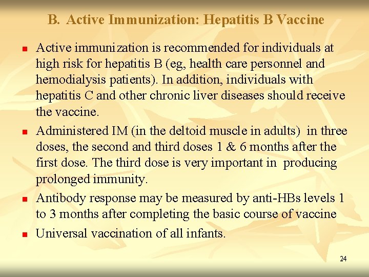 B. Active Immunization: Hepatitis B Vaccine n n Active immunization is recommended for individuals