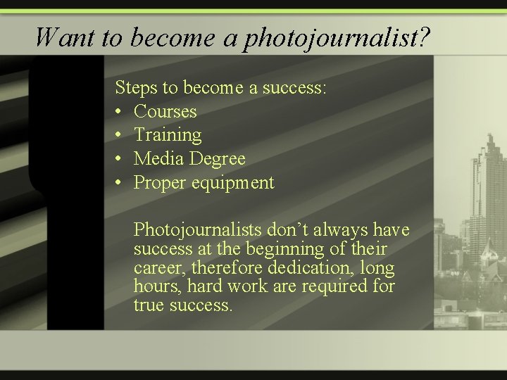 Want to become a photojournalist? Steps to become a success: • Courses • Training