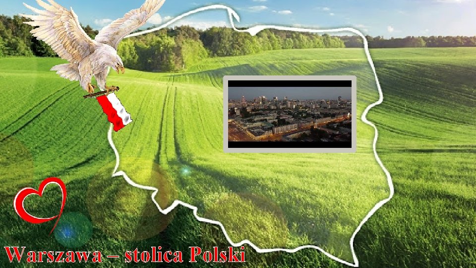 Jaka wielka jest Warszawa! Ile domów, ile ludzi. Ile dumy i radości w sercach