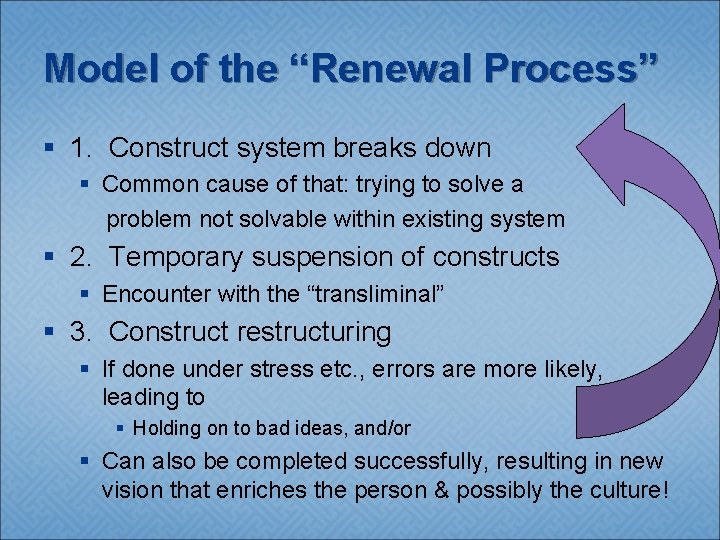 Model of the “Renewal Process” § 1. Construct system breaks down § Common cause