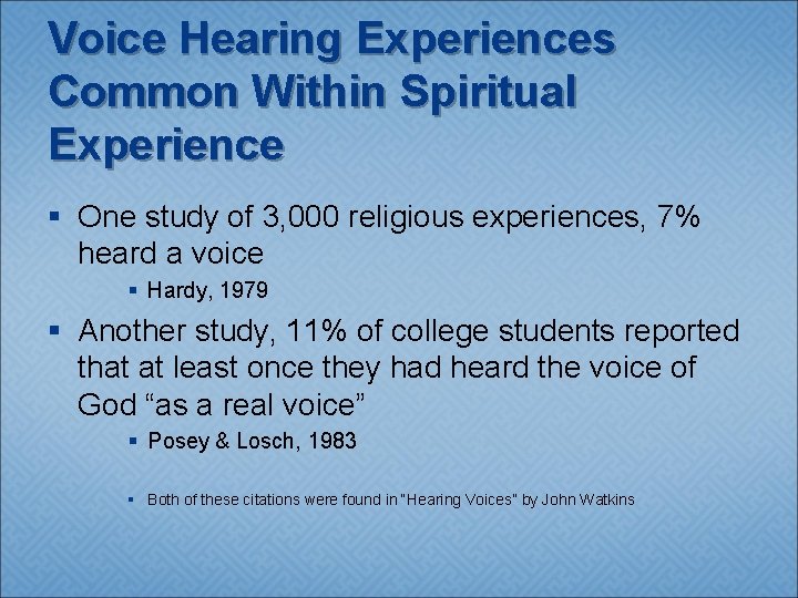 Voice Hearing Experiences Common Within Spiritual Experience § One study of 3, 000 religious