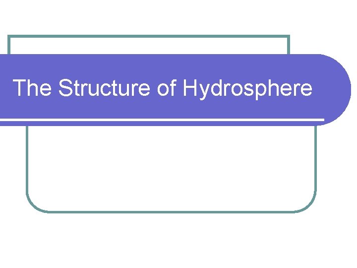 The Structure of Hydrosphere 