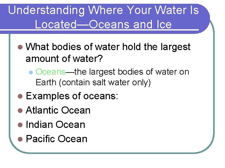 Understanding Where Your Water Is Located—Oceans and Ice l What bodies of water hold Understanding Where Your Water Is Located—Oceans and Ice l What bodies of water hold