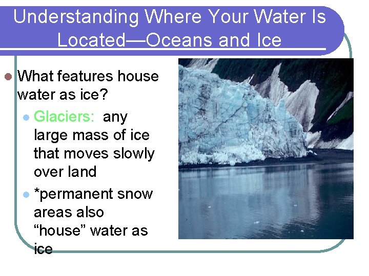 Understanding Where Your Water Is Located—Oceans and Ice l What features house water as