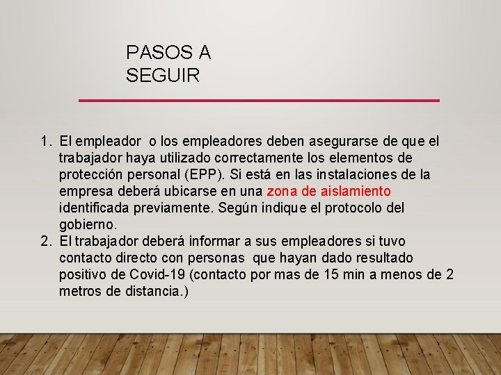 PASOS A SEGUIR 1. El empleador o los empleadores deben asegurarse de que el