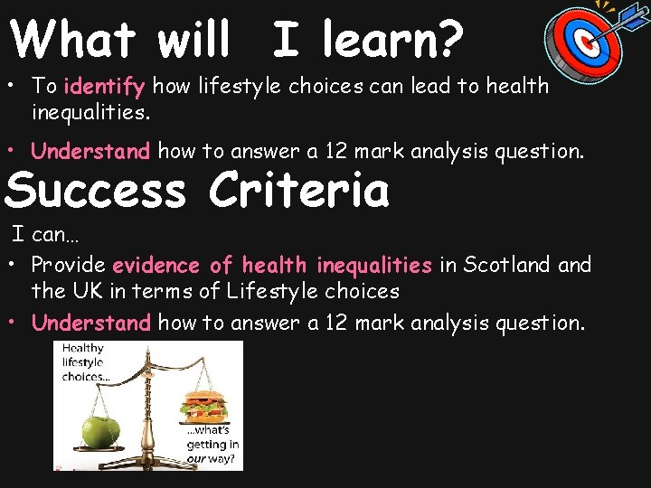 What will I learn? • To identify how lifestyle choices can lead to health