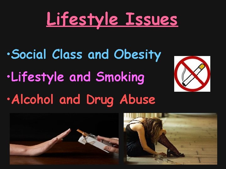 Lifestyle Issues • Social Class and Obesity • Lifestyle and Smoking • Alcohol and