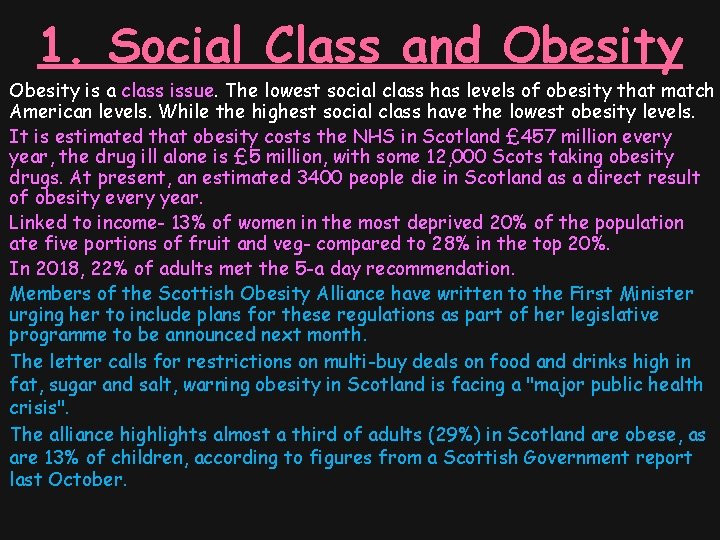 1. Social Class and Obesity is a class issue. The lowest social class has