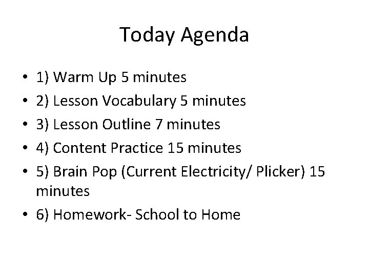 Today Agenda 1) Warm Up 5 minutes 2) Lesson Vocabulary 5 minutes 3) Lesson