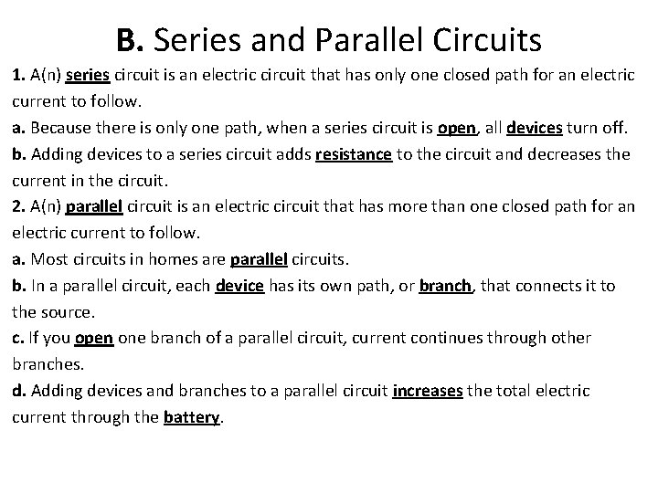 B. Series and Parallel Circuits 1. A(n) series circuit is an electric circuit that