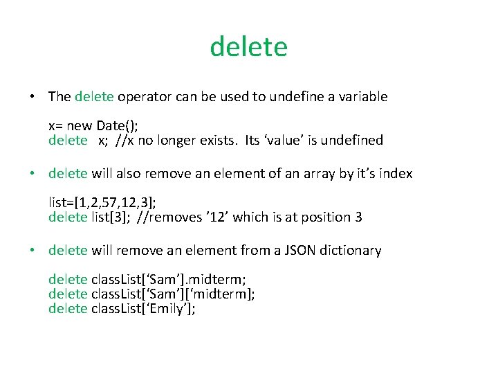 delete • The delete operator can be used to undefine a variable x= new