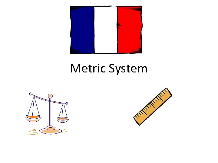 Metric System 