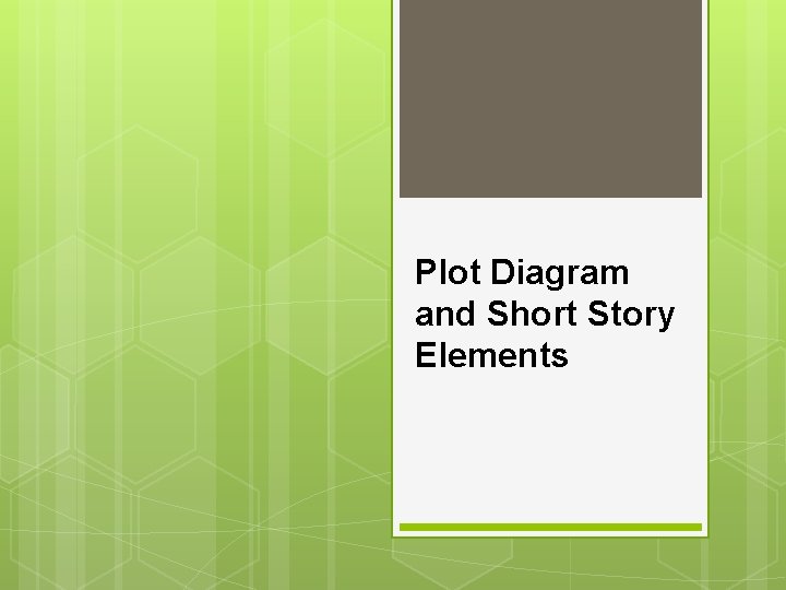 Plot Diagram and Short Story Elements 