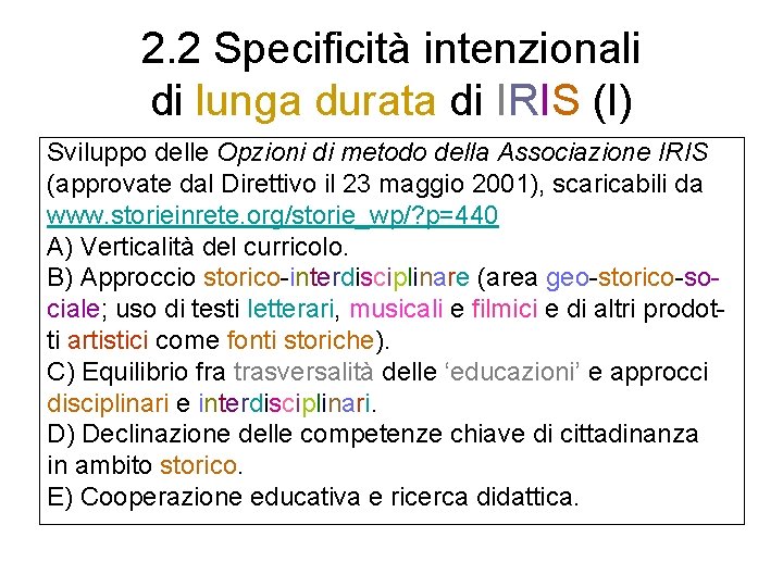 2. 2 Specificità intenzionali di lunga durata di IRIS (I) Sviluppo delle Opzioni di