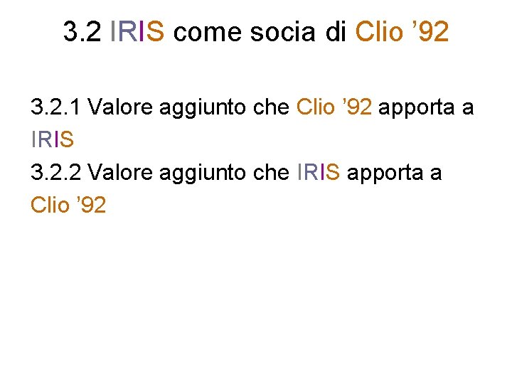 3. 2 IRIS come socia di Clio ’ 92 3. 2. 1 Valore aggiunto