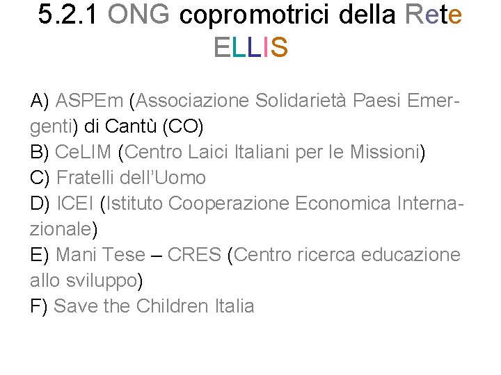 5. 2. 1 ONG copromotrici della Rete ELLIS A) ASPEm (Associazione Solidarietà Paesi Emergenti)