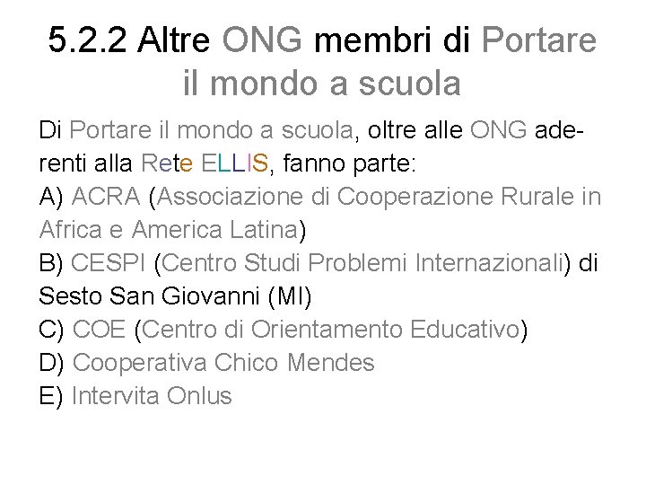 5. 2. 2 Altre ONG membri di Portare il mondo a scuola Di Portare