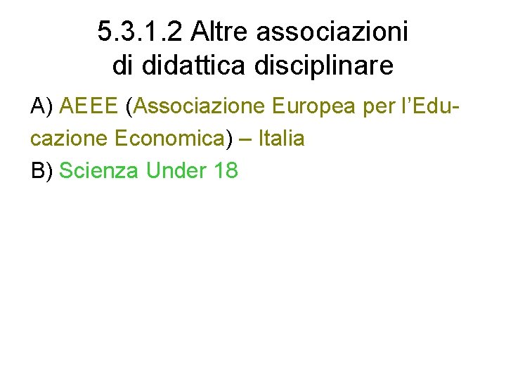 5. 3. 1. 2 Altre associazioni di didattica disciplinare A) AEEE (Associazione Europea per