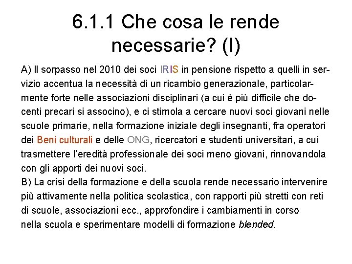 6. 1. 1 Che cosa le rende necessarie? (I) A) Il sorpasso nel 2010