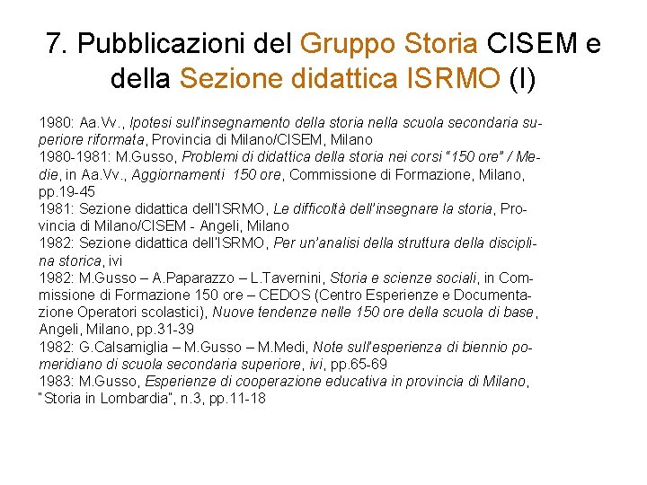 7. Pubblicazioni del Gruppo Storia CISEM e della Sezione didattica ISRMO (I) 1980: Aa.