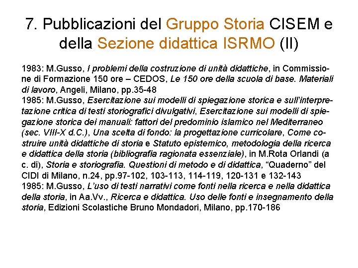 7. Pubblicazioni del Gruppo Storia CISEM e della Sezione didattica ISRMO (II) 1983: M.