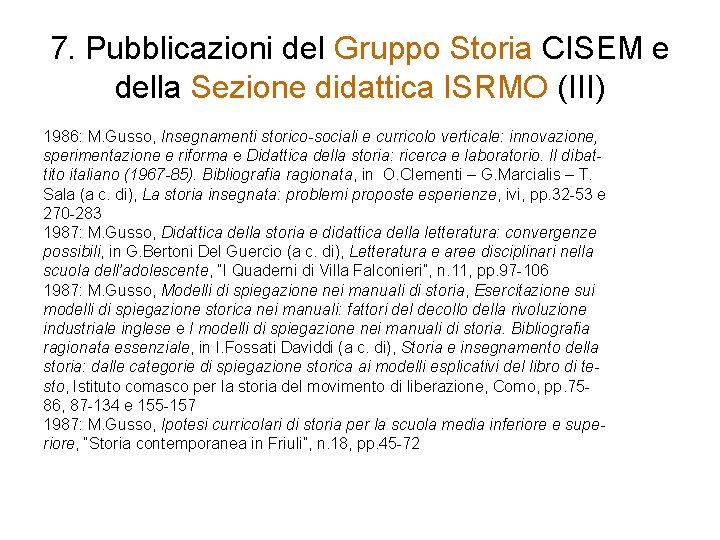 7. Pubblicazioni del Gruppo Storia CISEM e della Sezione didattica ISRMO (III) 1986: M.