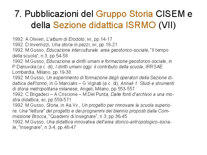 7. Pubblicazioni del Gruppo Storia CISEM e della Sezione didattica ISRMO (VII) 1992: A.