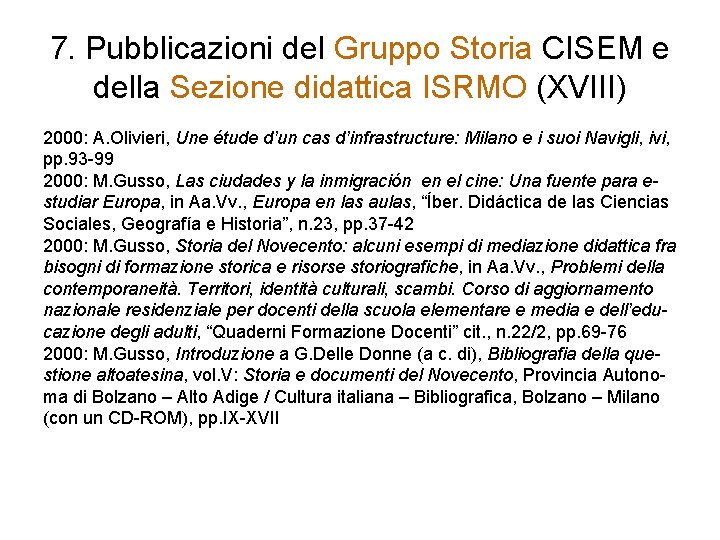 7. Pubblicazioni del Gruppo Storia CISEM e della Sezione didattica ISRMO (XVIII) 2000: A.