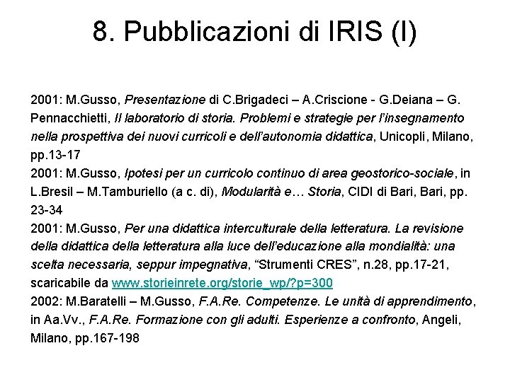 8. Pubblicazioni di IRIS (I) 2001: M. Gusso, Presentazione di C. Brigadeci – A.