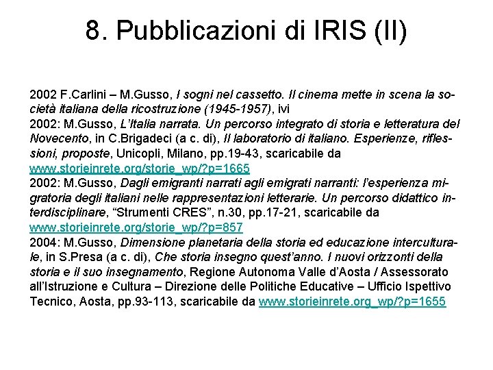 8. Pubblicazioni di IRIS (II) 2002 F. Carlini – M. Gusso, I sogni nel