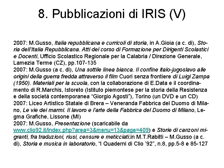 8. Pubblicazioni di IRIS (V) 2007: M. Gusso, Italia repubblicana e curricoli di storia,