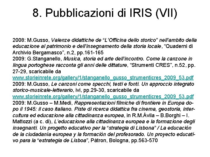 8. Pubblicazioni di IRIS (VII) 2008: M. Gusso, Valenze didattiche de “L’Officina dello storico”