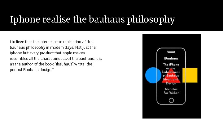 Iphone realise the bauhaus philosophy I believe that the Iphone is the realisation of