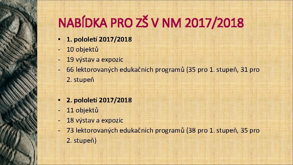 NABÍDKA PRO ZŠ V NM 2017/2018 • - 1. pololetí 2017/2018 10 objektů 19