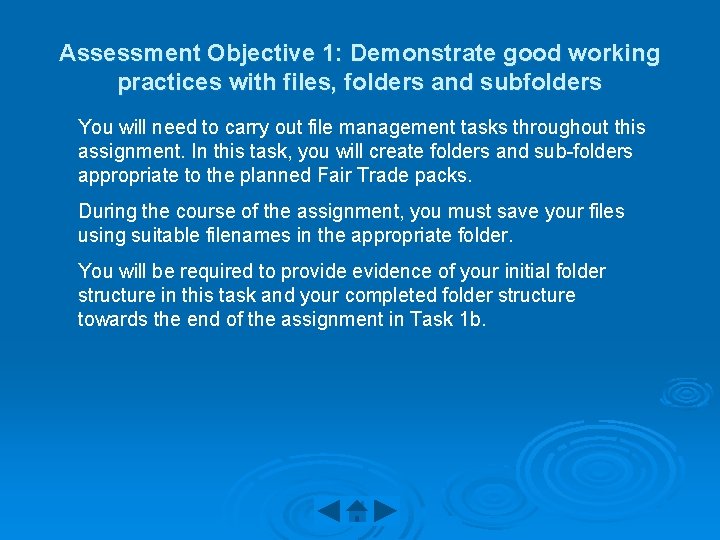 Assessment Objective 1: Demonstrate good working practices with files, folders and subfolders You will