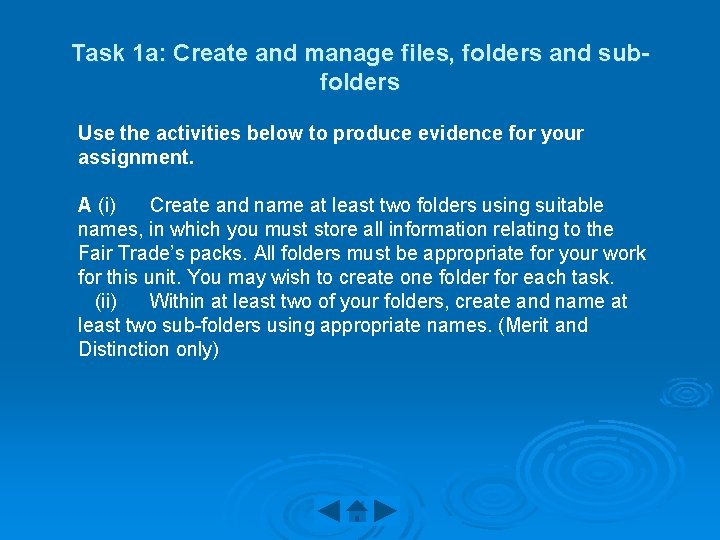 Task 1 a: Create and manage files, folders and subfolders Use the activities below