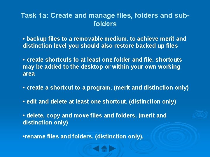 Task 1 a: Create and manage files, folders and subfolders • backup files to