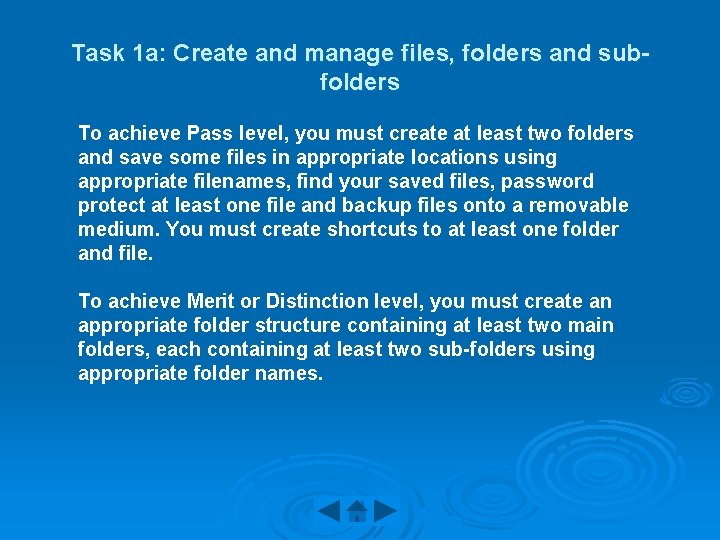 Task 1 a: Create and manage files, folders and subfolders To achieve Pass level,