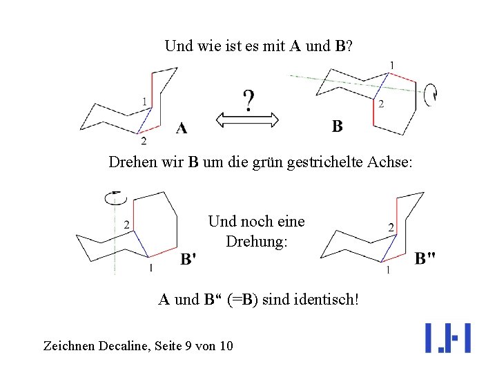 Und wie ist es mit A und B? Drehen wir B um die grün