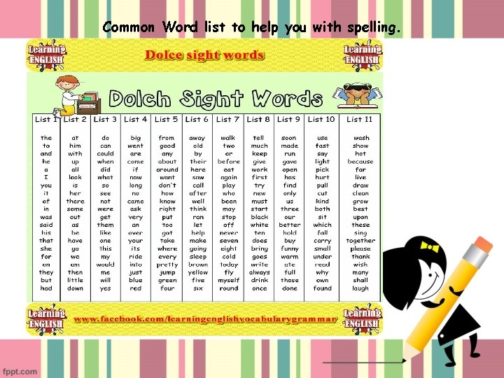 Common Word list to help you with spelling. 